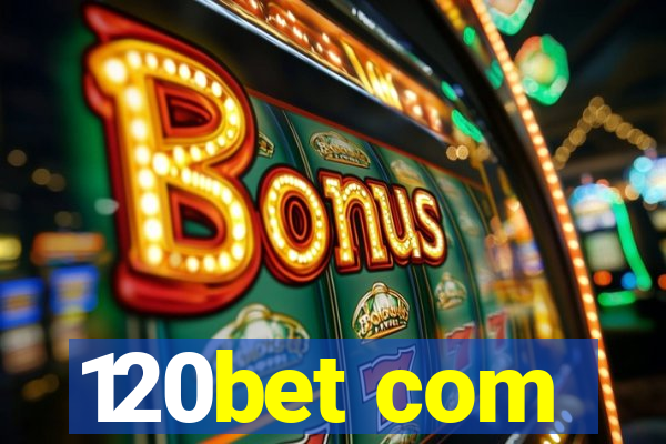 120bet com